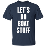 Let's Do Boat Stuff T Shirt