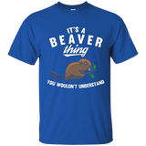 It's A Beaver Thing You Wouldn't Understand Shirt