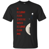 I Stand For Those Who Stand For Me Tshirt_black