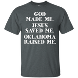God Made Me. Jesus Saved Me. Oklahoma Raised Me._black