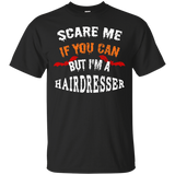 Scare Me If You Can But I'm A Hairdresser Halloween T-Shirt_Black