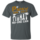If Papaw Can't Fix It No One Can Shirt Grandpa Gift Tshirt