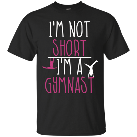 I'm Not Short I'm A Gymnast Funny Sports Gymnastics T Shirt