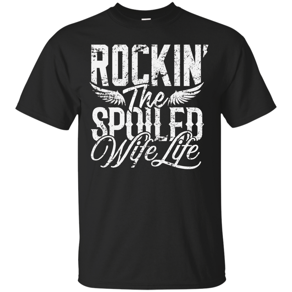 Rockin the spoiled wife life T-Shirt Funny Marriage Shirt_Black