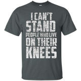 I Can't Stand People Who Live On Their Knees T-shirt_black