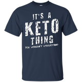 It's A Keto Thing You Wouldn't Understand Ketogenic T Shirt