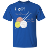 Knitting - I Knit So I Don't Kill People. Save Life T-shirt