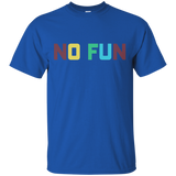 No Fun T-Shirt funny saying sarcastic novelty humor cool tee_Black