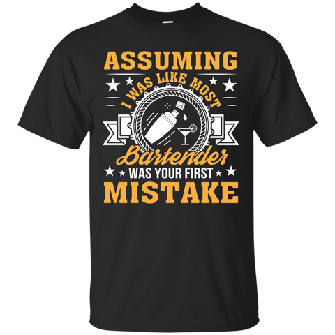 Assuming I Was Like Most Bartender Your First Mistake Shirt_black=