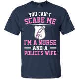 Funny You Cannot Scare Me I Am A Nurse Police Wife T-shirts_black=