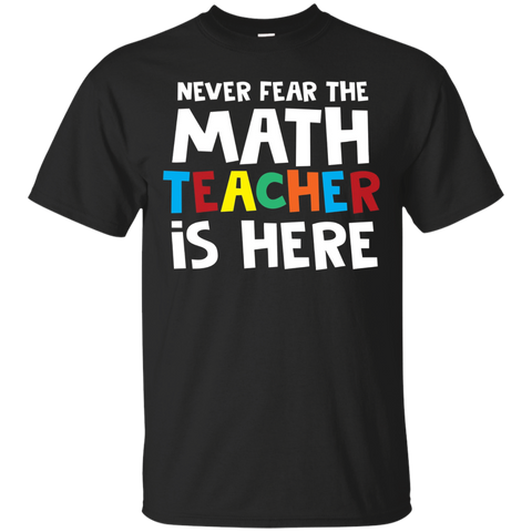 Never Fear The Math Teacher Back To School Teacher Shirts_black=