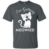 I'm Getting Meowied Shirt