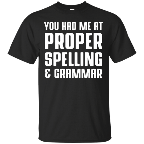 You Had Me At Proper Spelling And Grammar Teacher T Shirt_Black