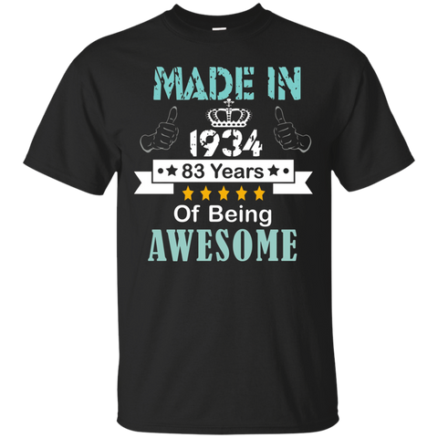 Made In 1934 Shirt, 83 Years Of Being Awesome T- Shirt