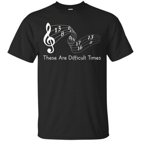 These Are Difficult Times - Funny Musician Parody T-Shirt_Black