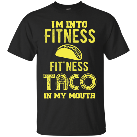 I'm Into Fitness, Fitness Taco In My Mouth Tshirt, Gym Funny