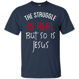 The Struggle Is Real But So Is Jesus T-Shirt Christian Tee_Black