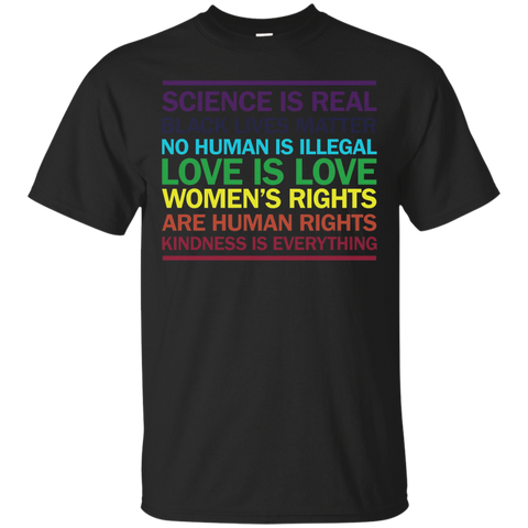 Science is Real Love is Love Kindness is Everything T-shirt_Black