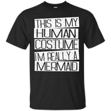 This Is My Human Costume I'm Really A Mermaid Shirt_black=