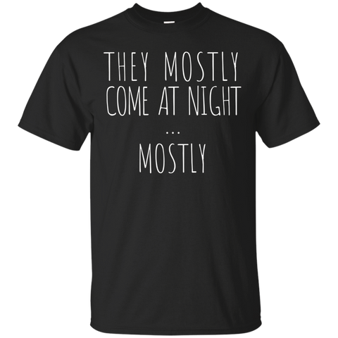 They Mostly Come at Night Funny Alien Quote T-shirt_Black