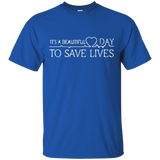 It's A Beautiful Day To Save Lives T-shirt, Best Gift Shirt