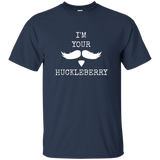 I'm Your Huckleberry T-shirt Funny I'm Your Man Shirt