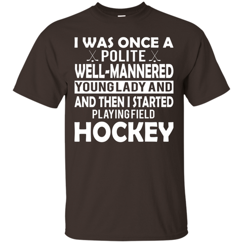 Was Once A Polite Girl Then I Played Field Hockey T-Shirt_Black