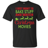 Want To Bake Stuff Watch Christmas Movies Gift T-shirt_black=