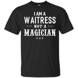 I'm A Waitress Not A Magician - Women T-shirt Funny