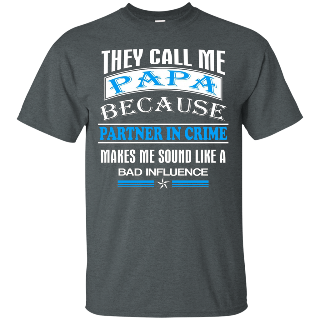Call Papa Because Partner In Crime Make Bad Influence Shirt_black=