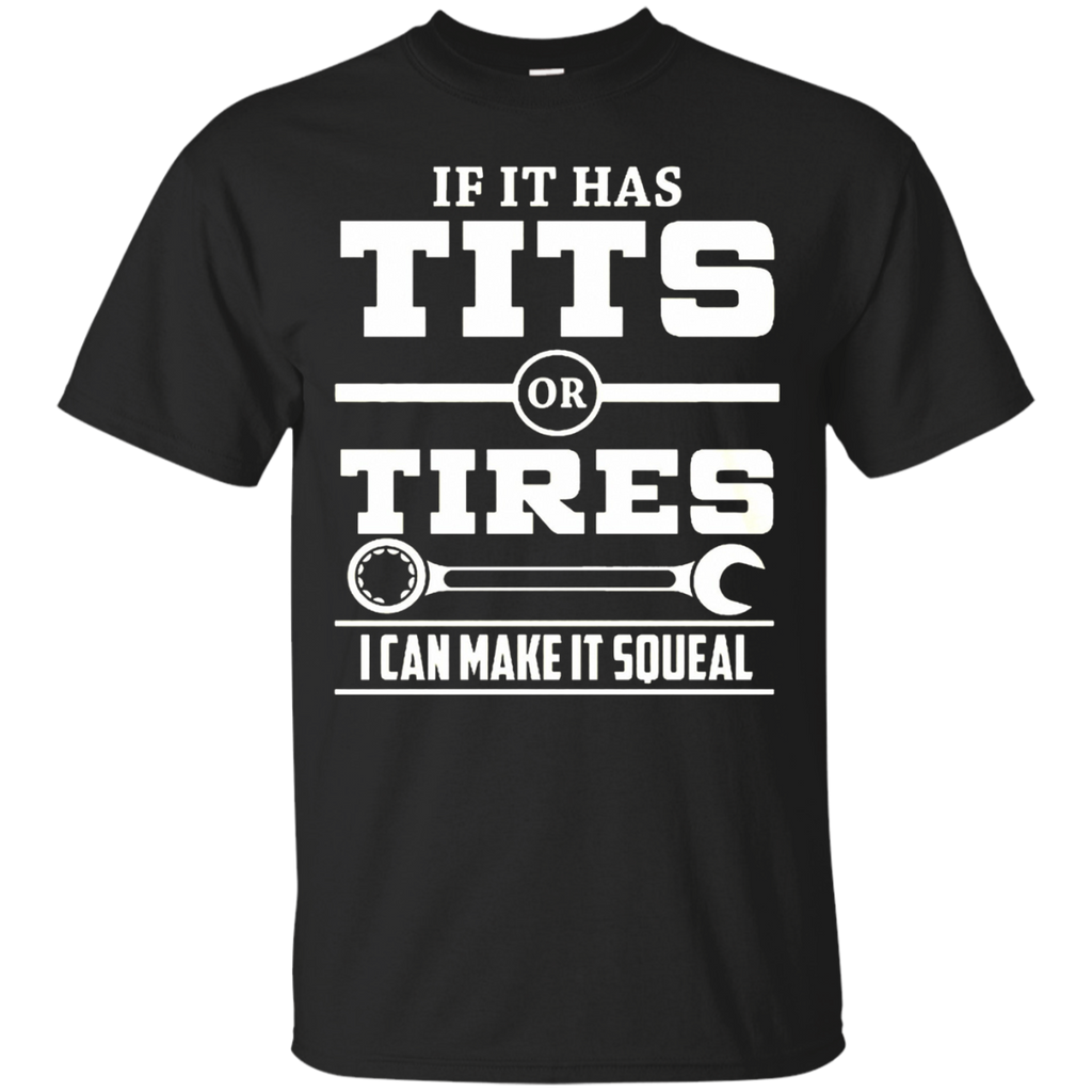 If It Has T-i-t-s Or Tires Mechanic Funny T Shirt