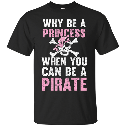 Why Be A Princess When You Can Be A Pirate T-Shirt_Black