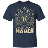 Legends Are Born In March T-shirt