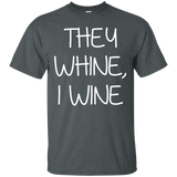 They Whine I Wine - Funny Woman Mom Dad Tshirt_Black