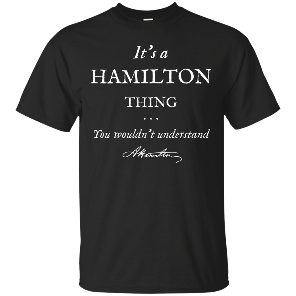 It's A Hamilton Thing T-shirt Alexander Tee