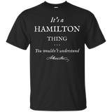 It's A Hamilton Thing T-shirt Alexander Tee