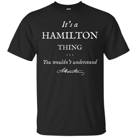 It's A Hamilton Thing T-shirt Alexander Tee