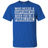 Who Needs a Superhero When You're a Paralegal T-Shirt_Black