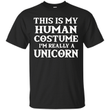 This Is My Human Costume I'm Really A Unicorn T-shirt_black=