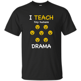 I Teach Tiny Humans T-shirt For Drama Teachers_black=