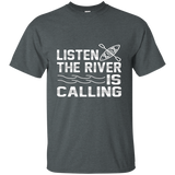 Listen The River Is Calling Tshirt