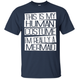 This Is My Human Costume I'm Really A Mermaid Shirt_black=