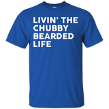 Livin The Chubby Bearded Life Shirt