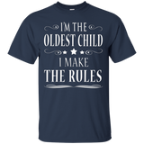 I'm The Oldest Child I Make The Rules Shirt