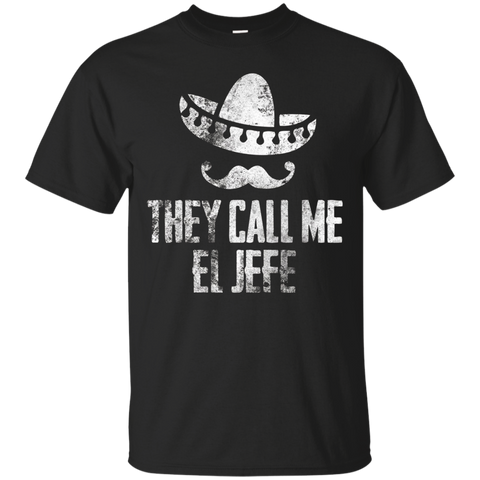 They Call Me El Jefe Boss's Appreciation Day Funny Tshirt_Black