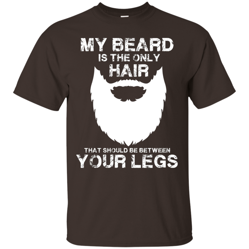 My Beard The Only Hair That Should Be Between YourLegs shirt_Black