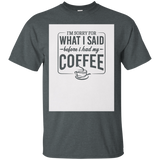 I'm Sorry For What I Said Before I Had My Coffee T-shirt_white=