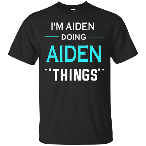 I'm Aiden Doing Aiden Things Funny First Name T-shirt_black=