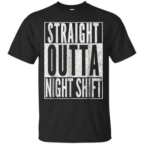 Straight Outta Night Shift Shirt Funny Nurse Rn T-shirt Gift=