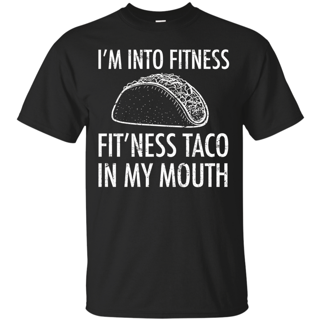 I'm Into Fitness T-shirt Fit'ness Taco In My Mouth Shirt